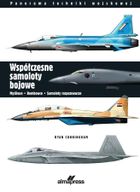 Współczesne samoloty bojowe. Myśliwce, bombowce, samoloty rozpoznawcze