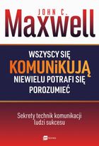 Wszyscy się komunikują, niewielu potrafi się porozumieć