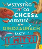 Wszystko, co chcesz wiedzieć dinozaurach. Fakty i mity
