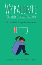 Wypalenie. Poradnik dla nastolatków