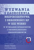 Wyzwania i zagrożenia bezpieczeństwa i obronności RP w XXI wieku w wymiarze społecznym i technologiczno-środowiskowym
