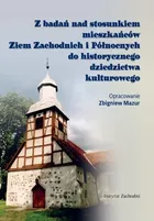 Z badań nad stosunkiem mieszkańców Ziem Zachodnich i Północnych do historycznego dziedzictwa kulturowego