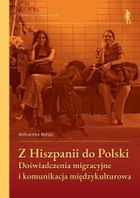 Z Hiszpanii do Polski. Doświadczenia migracyjne