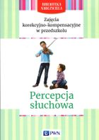 Zajęcia korekcyjno-kompensacyjne w przedszkolu. Percepcja słuchowa