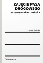 Zajęcie pasa drogowego. Prawo procedury praktyka
