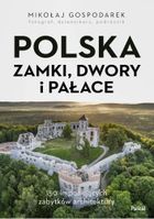 Zamki, dwory i pałace. Polska nieznana