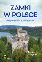 Zamki w Polsce. Przewodnik turystyczny