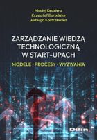 Zarządzanie wiedzą technologiczną w start-upach. Modele, procesy, wyzwania
