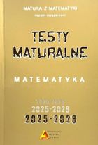 Zbiór testów i zadań maturalnych z matematyki