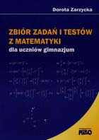 Zbiór zadań i testów z matematyki dla uczniów gimnazjum