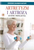 Zdrowie skarbem natury. Artretyzm i artroza