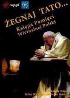 Żegnaj Tato... Księga Pamięci Wirtualnej Polski