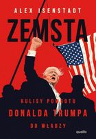 Zemsta. Kulisy powrotu Donalda Trumpa do władzy