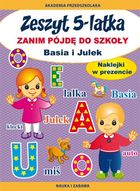 Zeszyt 5-latka. Zanim pójdę do szkoły. Basia i Julek