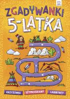Zgadywanki 5-latka. Krzyżówki, szyfrogramy, labirynty