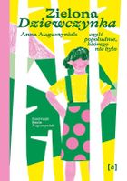 Zielona dziewczynka czyli popołudnie, którego nie było