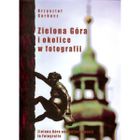 Zielona Góra i okolice w fotografii (wydanie polsko-angielskie)