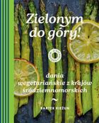 Zielonym do góry! Dania wegetariańskie z krajów śródziemnomorskich. W kuchni z Kieżunem