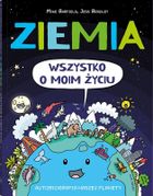 Ziemia. Wszystko o moim życiu