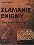 Złamanie enigmy. Historia Mariana Rejewskiego