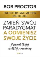 Zmień swój paradygmat, a odmienisz swoje życie