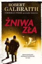 Żniwa zła. Tom 3. Cormoran Strike
