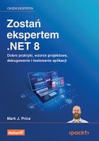 Zostań ekspertem. NET 8. Dobre praktyki, wzorce projektowe, debugowanie i testowanie aplikacji