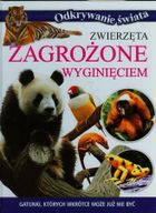 Zwierzęta zagrożone wyginięciem. Odkrywanie świata