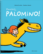 Zwolnij, Palomino!
