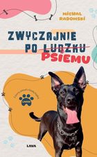 Zwyczajnie po ludzku, psiemu