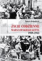 Życie codzienne warszawskiego getta 1939-1945