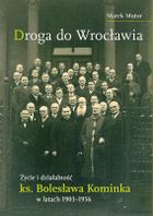 Życie i działalność ks. Bolesława Kominka