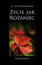 Życie jak różaniec