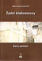 Żydzi białostoccy. Karty pamięci