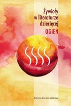 Żywioły w literaturze dziecięcej. Ogień