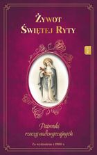 Żywot Świętej Ryty. Patronka rzeczy nadzwyczajnych