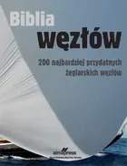 Biblia węzłów. 200 najbardziej przydatnych żeglarskich węzłów