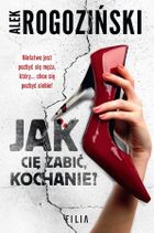 Jak Cię zabić, kochanie