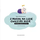 Z muchą na luzie ćwiczymy buzie, czyli zabawy logopedyczne dla dzieci
