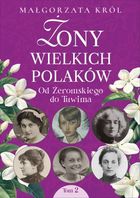Żony wielkich Polaków 2. Od Żeromskiego do Tuwima