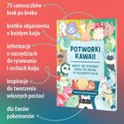 Potworki kawaii. Naucz się rysować krok po kroku. 75 słodkich kaiju