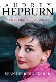 Audrey Hepburn. Uosobienie elegancji