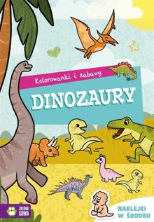 Dinozaury. Kolorowanki i zabawy