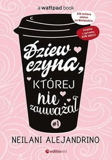 Dziewczyna, której nie zauważał. Tom 1