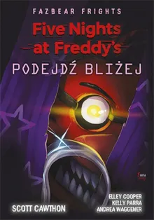 Five Nights at Freddy’s Fazbear Frights. Podejdź bliżej