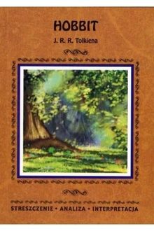 Hobbit J. J. R. Tolkiena. Streszczenie, analiza, nterpretacja