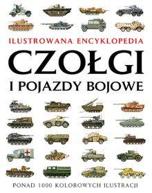 Ilustrowana encyklopedia. Czołgi i pojazdy bojowe