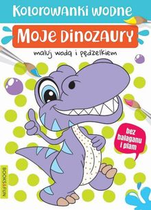 Kolorowanki wodne. Moje dinozaury