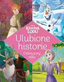 Kraina Lodu. Ulubione historie. Cztery pory roku