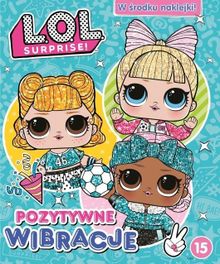 L.O.L. Surprise! 15. Pozytywne wibracje
